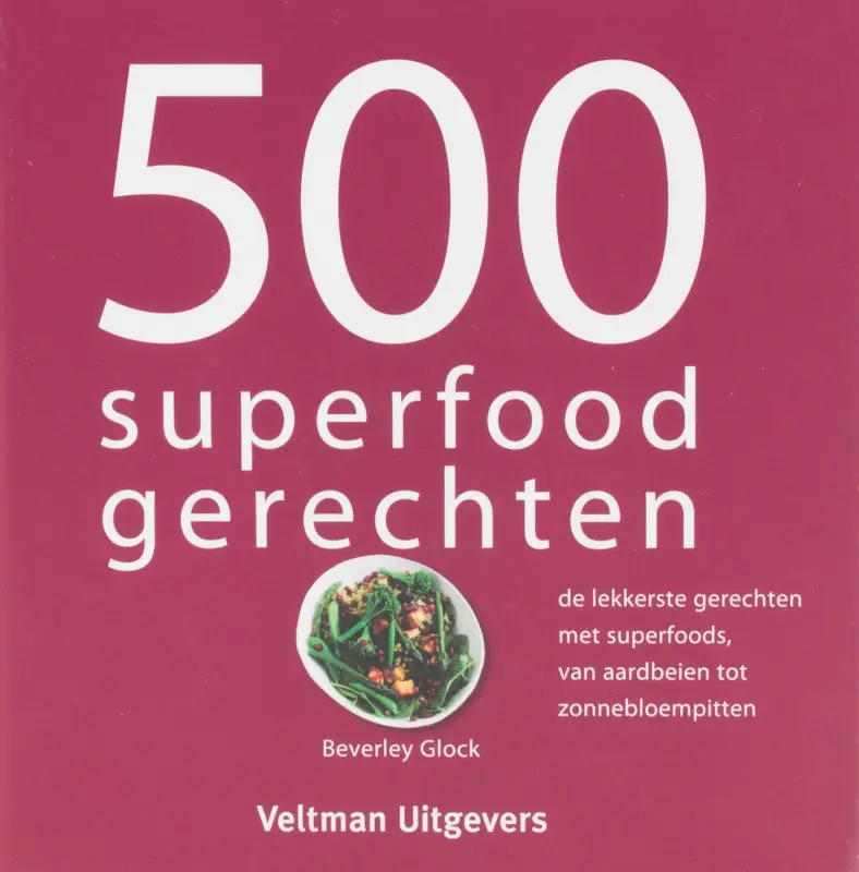 500 Superfoodgerechten Alleen Vandaag