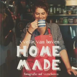 Home made : Yvette van Boven Hoge Kwaliteit