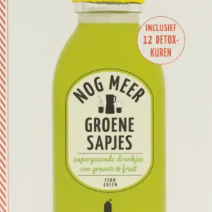 Nog meer groene sapjes : supergezonde drankjes van groente en fruit Nieuw