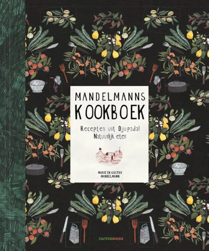 Mandelmanns kookboek : recepten uit Djupadal Favoriet