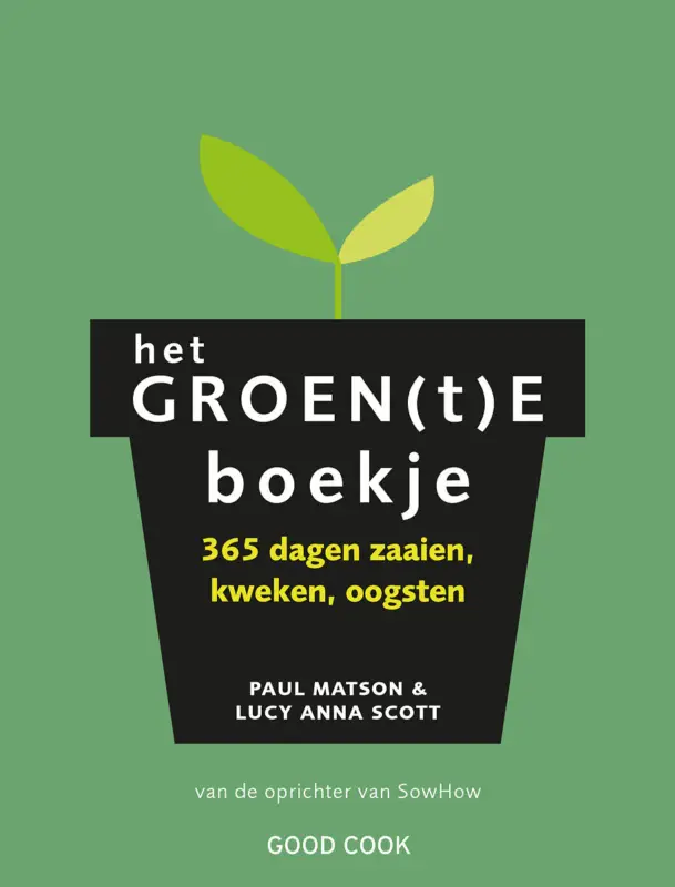 het GROEN(t)E boekje : 365 dagen zaaien, kweken, oogsten Koopje