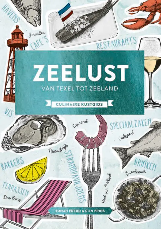 Zeelust : van Texel tot Zeeland. Culinaire kustgids Rechtstreeks Van De Fabrikant