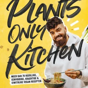Plants Only Kitchen : meer dan 70 vegan recepten Fabrieksprijs
