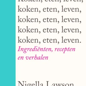 Koken, eten, leven | Nigella Lawson Op = Op