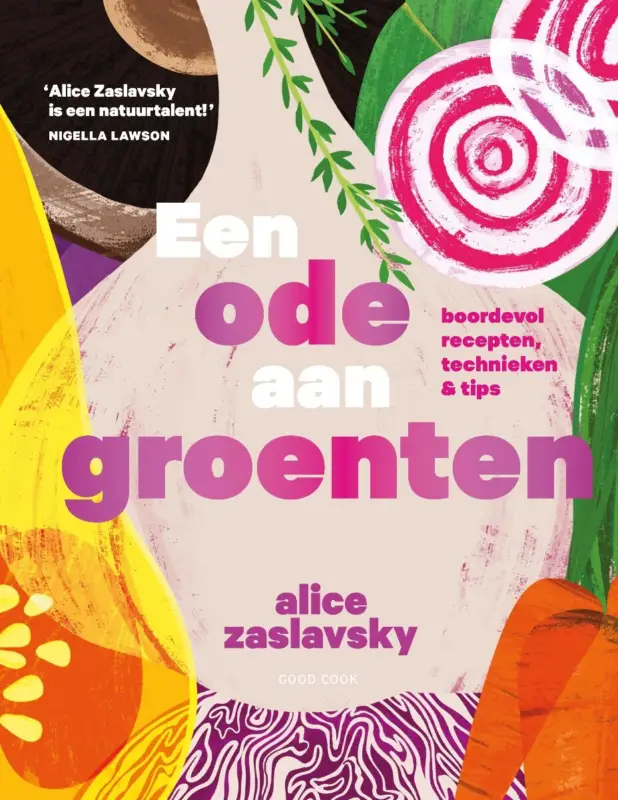Lage Kosten Een ode aan groenten : boordevol recepten, technieken & tips