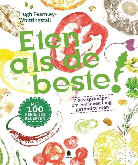Eten als de beste! : 7 basisprincipes om een leven lang gezond te eten Weekendaanbieding