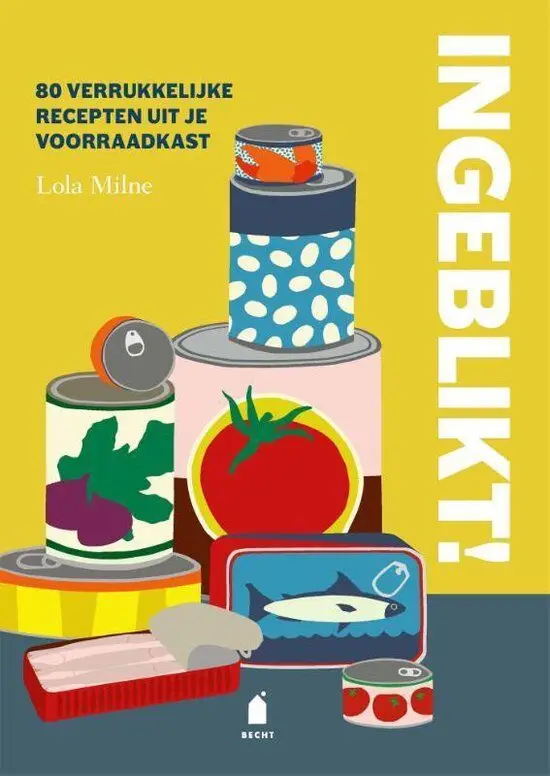 Express Levering Ingeblikt! : 80 verrukkelijke recepten uit de voorraadkast