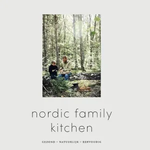 Nordic Family Kitchen : 70 recepten-gezond-natuurlijk-eenvoudig Lage Kosten