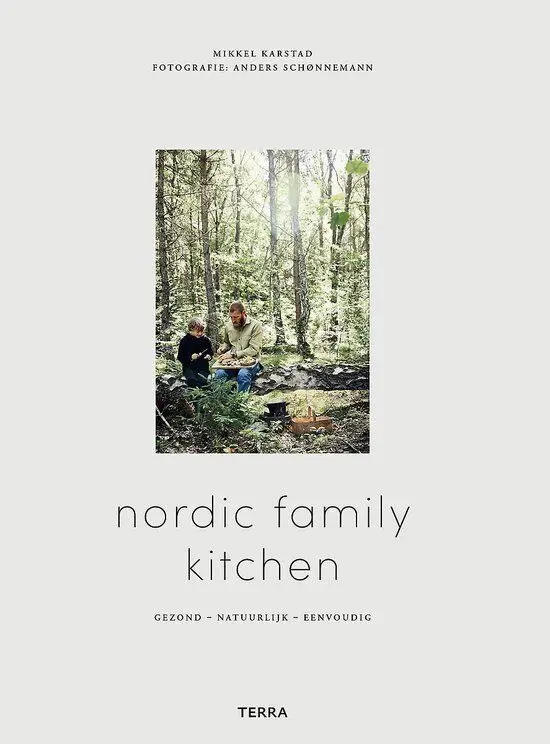 Nordic Family Kitchen : 70 recepten-gezond-natuurlijk-eenvoudig Lage Kosten